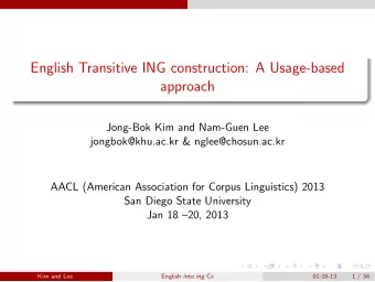 English Transitive ING construction: A Usage-based  approach  Jong-Bok Kim and Nam-Guen Lee