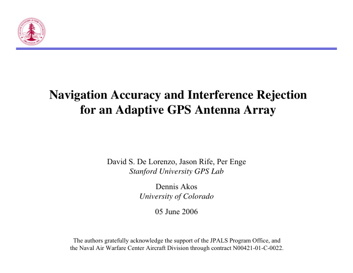 navigation accuracy and interference rejection for an