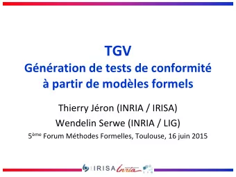 TGV  Gnration de tests de conformit   partir de modles formels  Thierry Jron (INRIA /