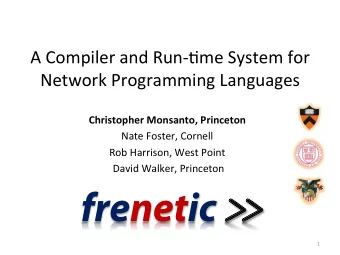 A  Compiler  and  Run-1me  System  for    Network  Programming
