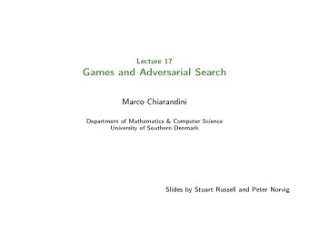 Games and Adversarial Search  Marco Chiarandini  Department of Mathematics &amp; Computer Science