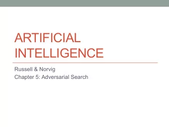 ARTIFICIAL  INTELLIGENCE  Russell &amp; Norvig  Chapter 5: Adversarial Search  Why study games?