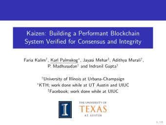 Kaizen: Building a Performant Blockchain  System Verified for Consensus and Integrity Faria Kalim