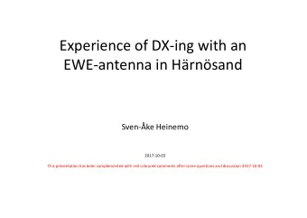 Experience of DX-ing with an  EWE-antenna in Hrnsand  Sven-ke Heinemo  2017-10-03  This