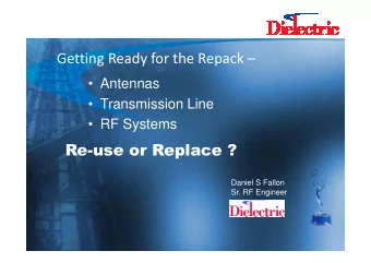 Getting Ready for the Repack    Antennas   Transmission Line   RF Systems  Re-use or
