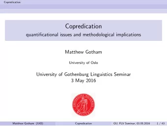 Copredication  quantificational issues and methodological implications  Matthew Gotham  University