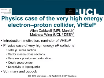 Physics case of the very high energy  electronproton collider, VHEeP  Allen Caldwell (MPI,