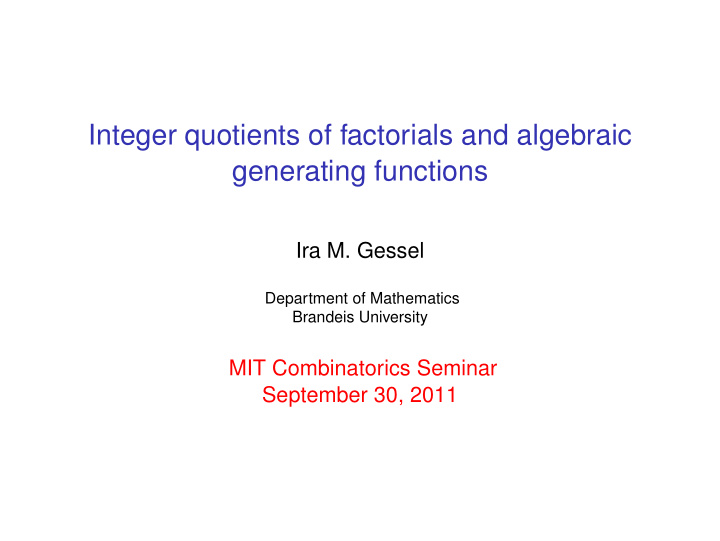 integer quotients of factorials and algebraic generating