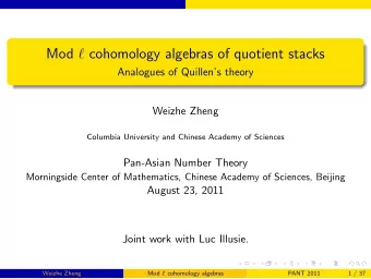Mod  cohomology algebras of quotient stacks  Analogues of Quillens theory  Weizhe Zheng