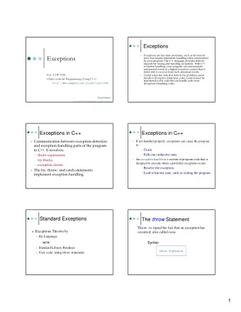 Exceptions   zero, that require immediate handling when encountered by your program. The C++