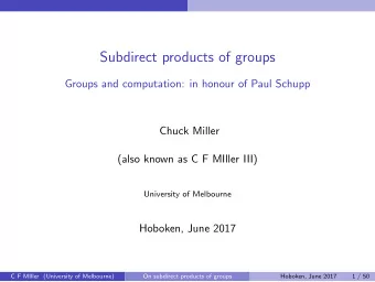 Subdirect products of groups  Groups and computation: in honour of Paul Schupp  Chuck Miller  (also
