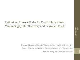 Rethinking Erasure Codes for Cloud File Systems:  Minimizing I/O for Recovery and Degraded Reads