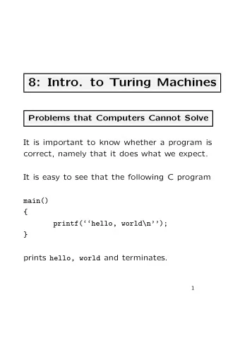 8: Intro. to Turing Machines  Problems that Computers Cannot Solve  It is important to know whether
