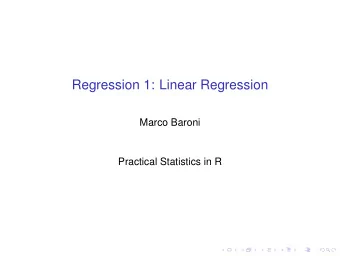 Regression 1: Linear Regression  Marco Baroni  Practical Statistics in R  Outline  Classic linear