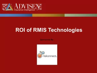 ROI of RMIS Technologies  Sponsored By:  1  ROI of RMIS Technologies www.advisenltd.com
