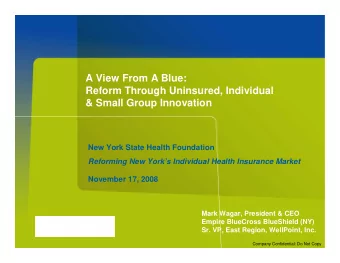 A View From A Blue:  Reform Through Uninsured, Individual  &amp; Small Group Innovation  New York