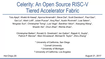 Celerity: An Open Source RISC-V  Tiered Accelerator Fabric Tutu Ajayi  , Khalid Al-Hawaj  ,