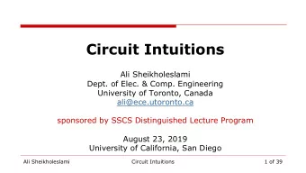 Circuit Intuitions  Ali Sheikholeslami  Dept. of Elec. &amp; Comp. Engineering  University of