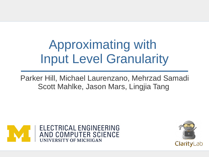 approximating with input level granularity