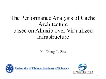 The Performance Analysis of Cache  Architecture  based on Alluxio over Virtualized Infrastructure