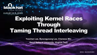 Exploiting Kernel Races  Through  Taming Thread Interleaving  Yoochan Lee, Byoungyoung Lee, Chanwoo