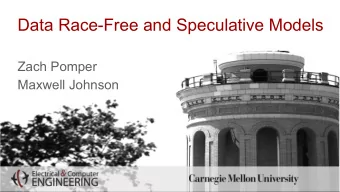 Data Race-Free and Speculative Models  Zach Pomper  Maxwell Johnson  DeNovo: Data Race-Free Model