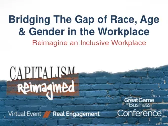 &amp; Gender in the Workplace  Reimagine an Inclusive Workplace  Objective    Define Diversity
