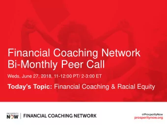 Financial Coaching Network  Bi-Monthly Peer Call  Weds, June 27, 2018, 11-12:00 PT/ 2-3:00 ET
