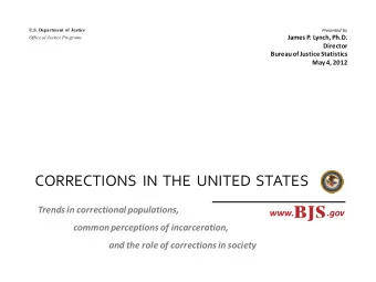 CORRECTIONS  IN  THE  UNITED  STATES  Trends in correctional populations,  www.               .gov