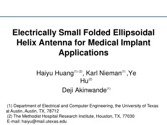 Electrically Small Folded Ellipsoidal  Helix Antenna for Medical Implant  Applications (1) (2) ,