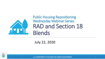 RAD  AD an  and Se  Secti  ction 18  18  Blends  July 22, 2020  U.S. DEPARTMENT OF HOUSING AND