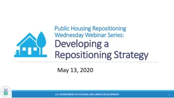 Devel  elop  oping a  g a  Repo  position  oning S  g Strategy  egy  May 13, 2020  U.S. DEPARTMENT