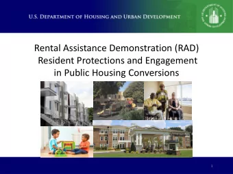 Rental Assistance Demonstration (RAD)  Resident Protections and Engagement  in Public Housing