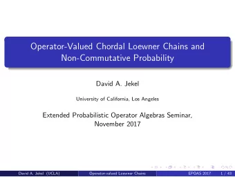 Operator-Valued Chordal Loewner Chains and  Non-Commutative Probability  David A. Jekel  University