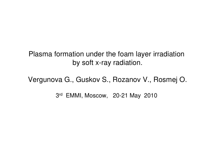 plasma formation under the foam layer irradiation by soft
