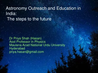 India:  The steps to the future  Dr Priya Shah (Hasan)  Asst Professor in Physics  Maulana Azad