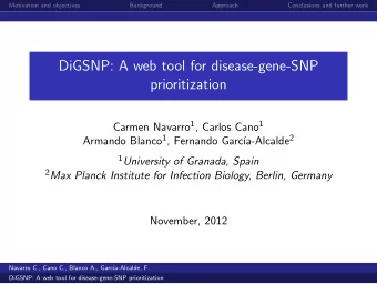 DiGSNP: A web tool for disease-gene-SNP  prioritization Carmen Navarro 1 , Carlos Cano 1 Armando