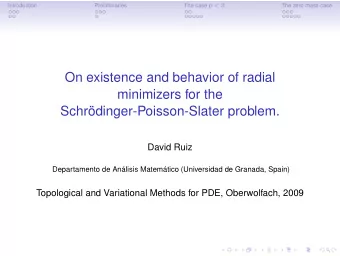 On existence and behavior of radial  minimizers for the  Schrdinger-Poisson-Slater problem.