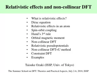 Relativistic effects and non-collinear DFT    What is relativistic effects?    Dirac equation