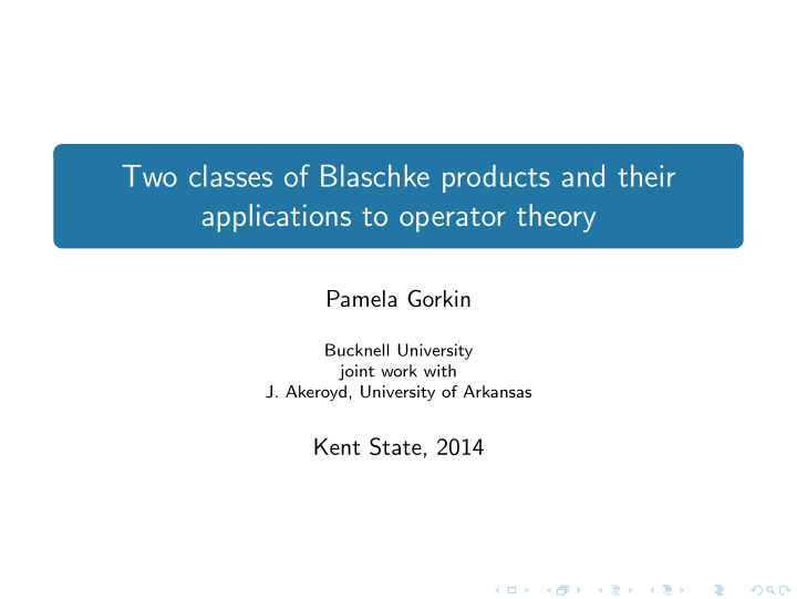 two classes of blaschke products and their applications