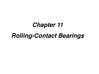 Chapter 11  Rolling-Contact Bearings  11-1. bearing Types  Function:  Carry load in one or