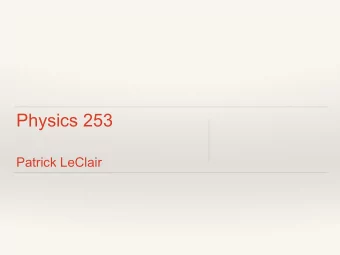 Physics 253  Patrick LeClair  About me  About me  BS 1998 MIT / Materials Science  About me