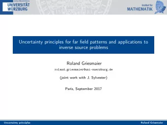 Uncertainty principles for far field patterns and applications to  inverse source problems  Roland