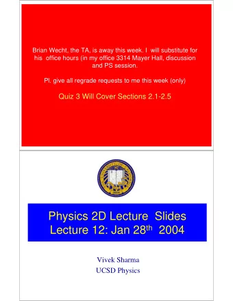 Physics 2D Lecture  Slides Lecture 12: Jan 28 th 2004  Vivek Sharma  UCSD Physics  Einsteins