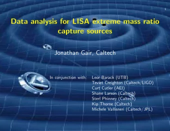 Data analysis for LISA extreme mass ratio  capture sources  Jonathan Gair, Caltech  In conjunction