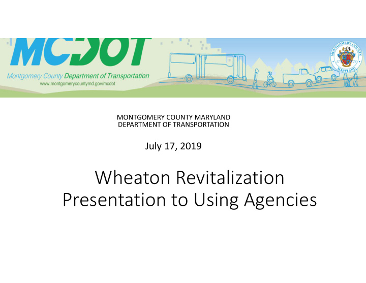 wheaton revitalization presentation to using agencies