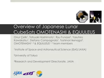 Overview of Japanese Lunar  CubeSats OMOTENASHI &amp; EQUULEUS Onur elik 1 , Tatsuaki Hashimoto 1