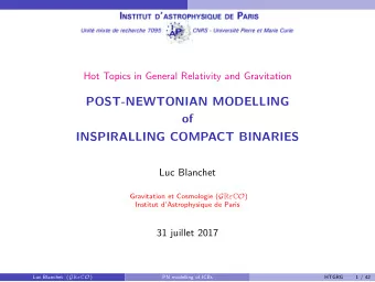 POST-NEWTONIAN MODELLING  of  INSPIRALLING COMPACT BINARIES  Luc Blanchet Gravitation et Cosmologie