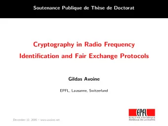 Cryptography in Radio Frequency  Identification and Fair Exchange Protocols  Gildas Avoine  EPFL,