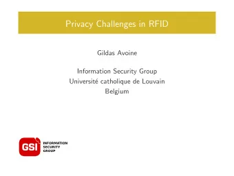 Privacy Challenges in RFID  Gildas Avoine  Information Security Group  Universit  e catholique de